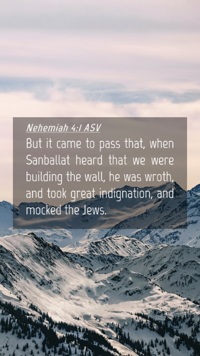 Picture 04 - Nehemiah 4:1 ASV Mobile Phone Wallpaper - But it came to pass that, when Sanballat heard - Mobile Bible Verse Wallpaper