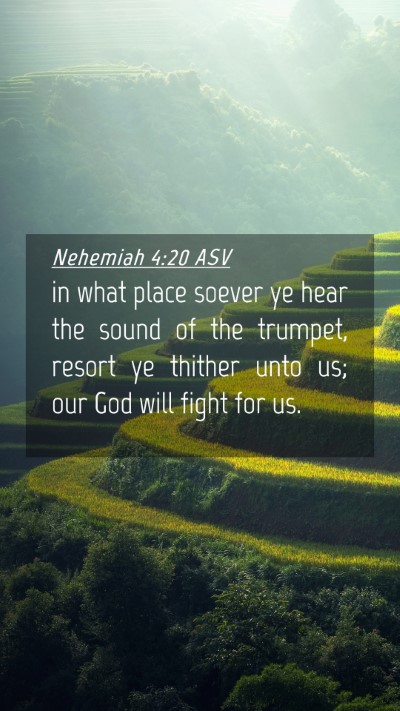 Picture 04 - Nehemiah 4:20 ASV Mobile Phone Wallpaper - in what place soever ye hear the sound of the - Mobile Bible Verse Wallpaper