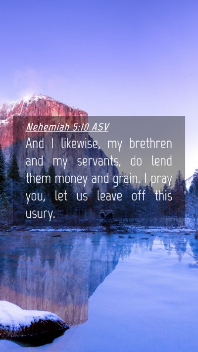 Picture 04 - Nehemiah 5:10 ASV Mobile Phone Wallpaper - And I likewise, my brethren and my servants, do - Mobile Bible Verse Wallpaper