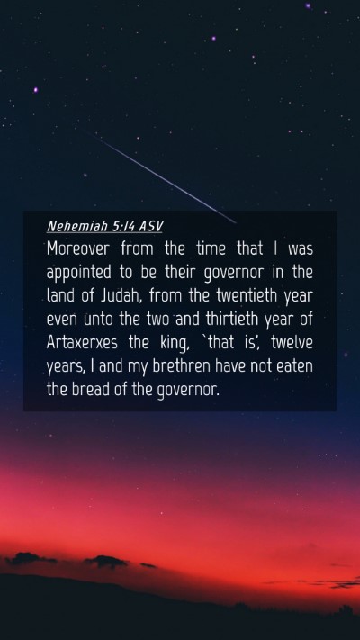 Picture 04 - Nehemiah 5:14 ASV Mobile Phone Wallpaper - Moreover from the time that I was appointed to be - Mobile Bible Verse Wallpaper