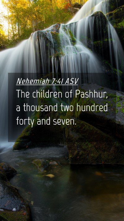 Picture 04 - Nehemiah 7:41 ASV Mobile Phone Wallpaper - The children of Pashhur, a thousand two hundred - Mobile Bible Verse Wallpaper