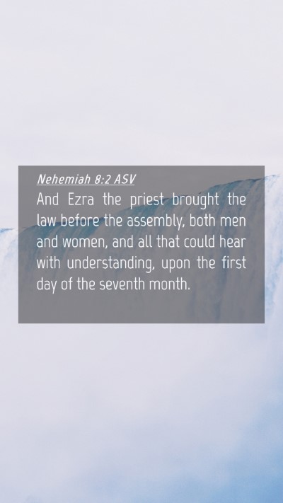 Picture 04 - Nehemiah 8:2 ASV Mobile Phone Wallpaper - And Ezra the priest brought the law before the - Mobile Bible Verse Wallpaper