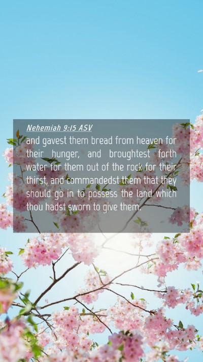 Picture 04 - Nehemiah 9:15 ASV Mobile Phone Wallpaper - and gavest them bread from heaven for their - Mobile Bible Verse Wallpaper