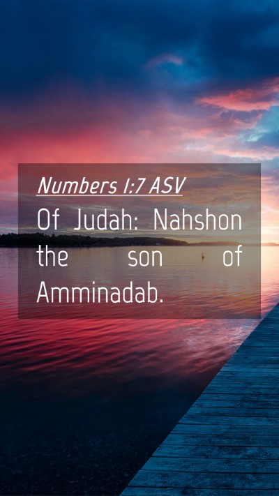 Picture 04 - Numbers 1:7 ASV Mobile Phone Wallpaper - Of Judah: Nahshon the son of - Mobile Bible Verse Wallpaper