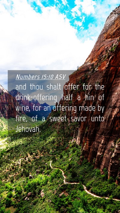 Picture 04 - Numbers 15:10 ASV Mobile Phone Wallpaper - and thou shalt offer for the drink-offering half - Mobile Bible Verse Wallpaper