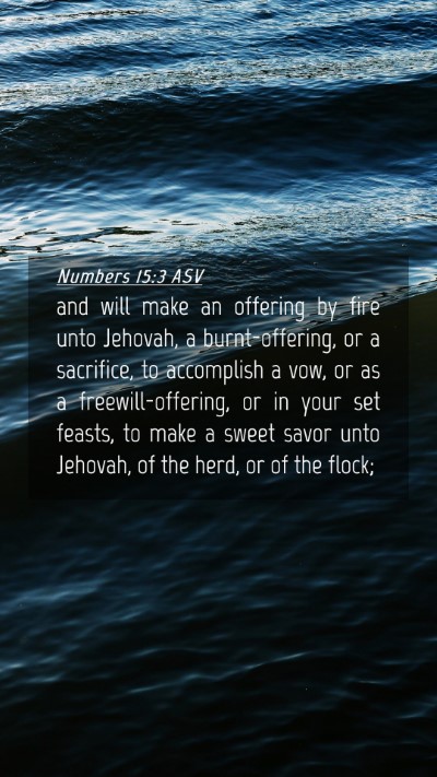Picture 04 - Numbers 15:3 ASV Mobile Phone Wallpaper - and will make an offering by fire unto Jehovah, a - Mobile Bible Verse Wallpaper
