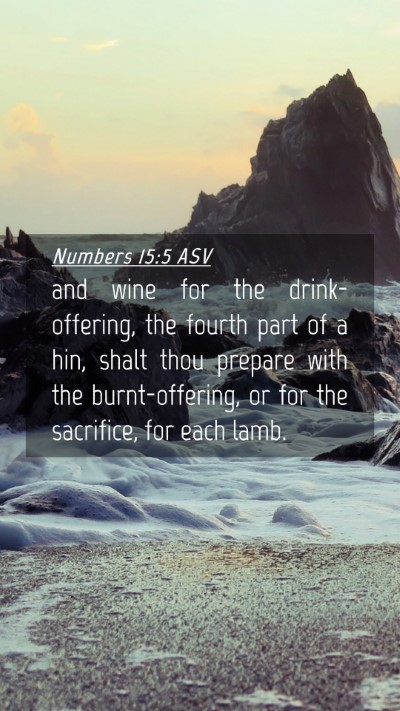 Picture 04 - Numbers 15:5 ASV Mobile Phone Wallpaper - and wine for the drink-offering, the fourth part - Mobile Bible Verse Wallpaper