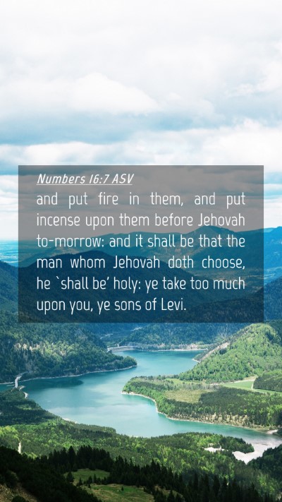 Picture 04 - Numbers 16:7 ASV Mobile Phone Wallpaper - and put fire in them, and put incense upon them - Mobile Bible Verse Wallpaper
