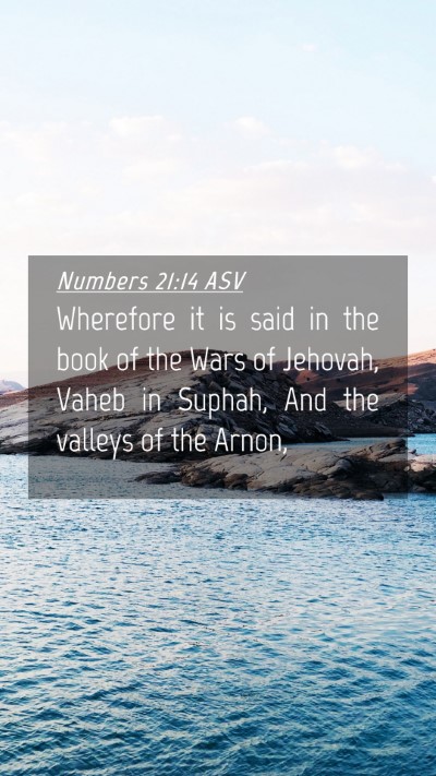 Picture 04 - Numbers 21:14 ASV Mobile Phone Wallpaper - Wherefore it is said in the book of the Wars of - Mobile Bible Verse Wallpaper