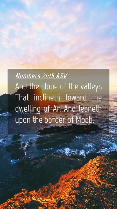 Picture 04 - Numbers 21:15 ASV Mobile Phone Wallpaper - And the slope of the valleys That inclineth - Mobile Bible Verse Wallpaper