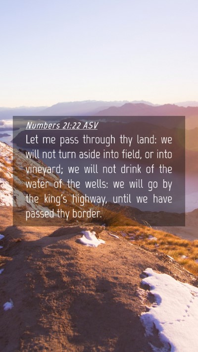 Picture 04 - Numbers 21:22 ASV Mobile Phone Wallpaper - Let me pass through thy land: we will not turn - Mobile Bible Verse Wallpaper