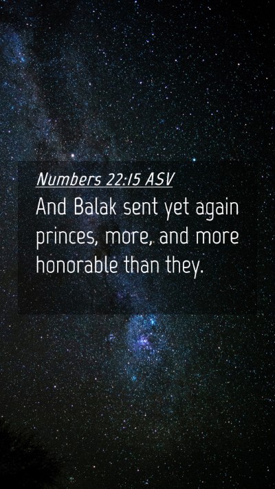 Picture 04 - Numbers 22:15 ASV Mobile Phone Wallpaper - And Balak sent yet again princes, more, and more - Mobile Bible Verse Wallpaper