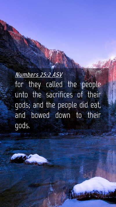 Picture 04 - Numbers 25:2 ASV Mobile Phone Wallpaper - for they called the people unto the sacrifices of - Mobile Bible Verse Wallpaper