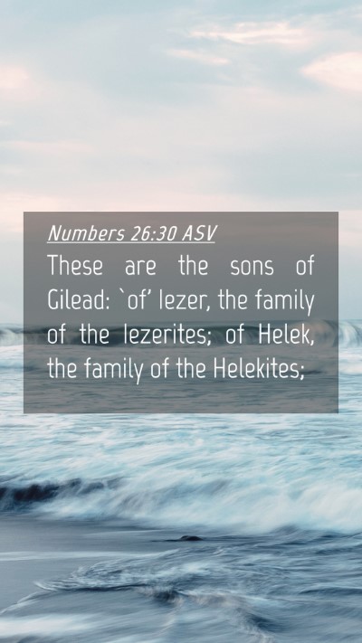 Picture 04 - Numbers 26:30 ASV Mobile Phone Wallpaper - These are the sons of Gilead: `of' Iezer, the - Mobile Bible Verse Wallpaper