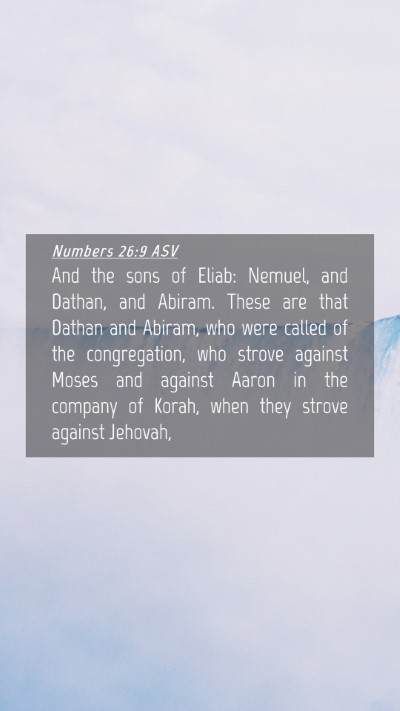 Picture 04 - Numbers 26:9 ASV Mobile Phone Wallpaper - And the sons of Eliab: Nemuel, and Dathan, and - Mobile Bible Verse Wallpaper