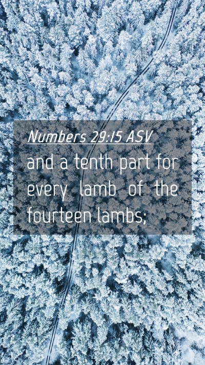 Picture 04 - Numbers 29:15 ASV Mobile Phone Wallpaper - and a tenth part for every lamb of the fourteen - Mobile Bible Verse Wallpaper