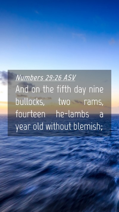 Picture 04 - Numbers 29:26 ASV Mobile Phone Wallpaper - And on the fifth day nine bullocks, two rams, - Mobile Bible Verse Wallpaper