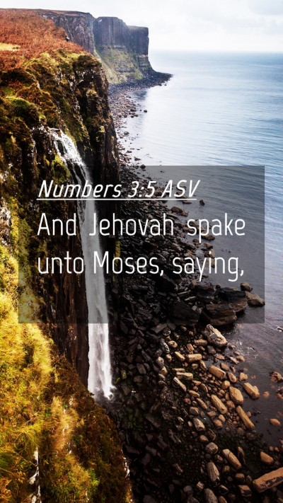Picture 04 - Numbers 3:5 ASV Mobile Phone Wallpaper - And Jehovah spake unto Moses, - Mobile Bible Verse Wallpaper