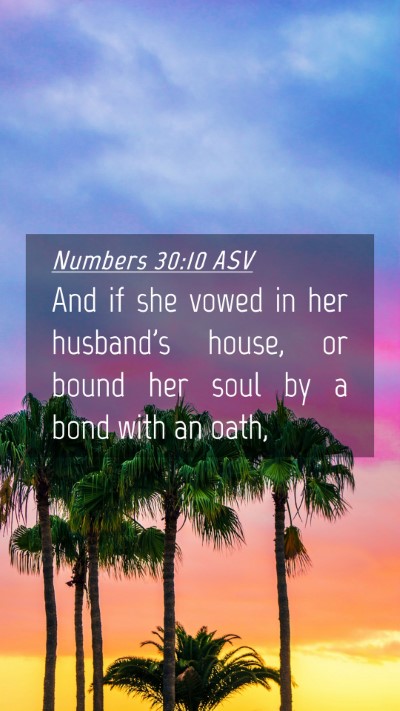 Picture 04 - Numbers 30:10 ASV Mobile Phone Wallpaper - And if she vowed in her husband's house, or bound - Mobile Bible Verse Wallpaper