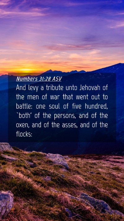 Picture 04 - Numbers 31:28 ASV Mobile Phone Wallpaper - And levy a tribute unto Jehovah of the men of war - Mobile Bible Verse Wallpaper