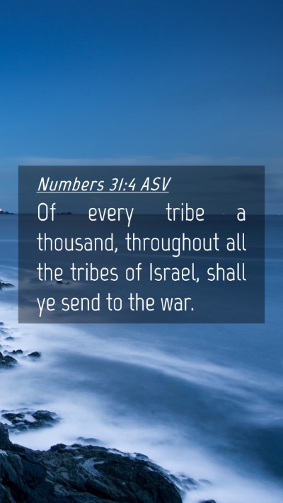 Picture 04 - Numbers 31:4 ASV Mobile Phone Wallpaper - Of every tribe a thousand, throughout all the - Mobile Bible Verse Wallpaper