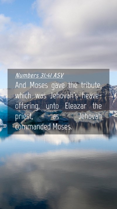 Picture 04 - Numbers 31:41 ASV Mobile Phone Wallpaper - And Moses gave the tribute, which was Jehovah's - Mobile Bible Verse Wallpaper