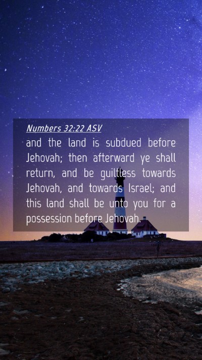 Picture 04 - Numbers 32:22 ASV Mobile Phone Wallpaper - and the land is subdued before Jehovah; then - Mobile Bible Verse Wallpaper