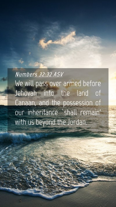 Picture 04 - Numbers 32:32 ASV Mobile Phone Wallpaper - We will pass over armed before Jehovah into the - Mobile Bible Verse Wallpaper
