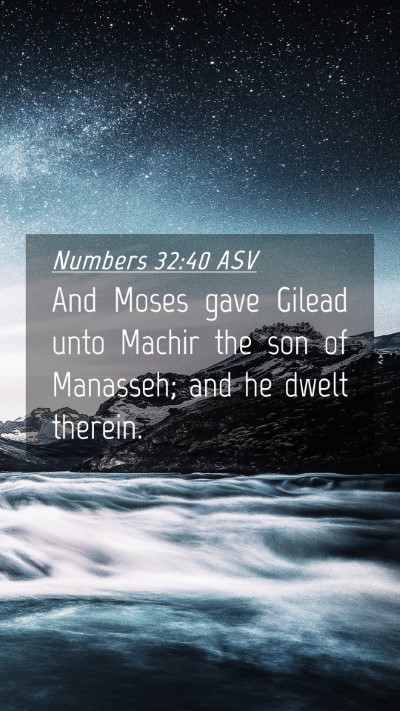 Picture 04 - Numbers 32:40 ASV Mobile Phone Wallpaper - And Moses gave Gilead unto Machir the son of - Mobile Bible Verse Wallpaper