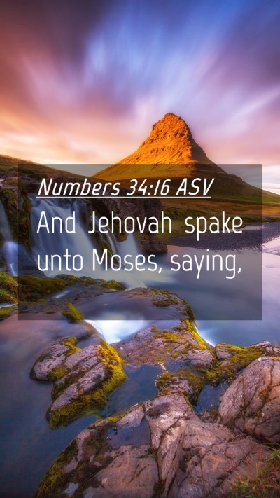 Picture 04 - Numbers 34:16 ASV Mobile Phone Wallpaper - And Jehovah spake unto Moses, - Mobile Bible Verse Wallpaper