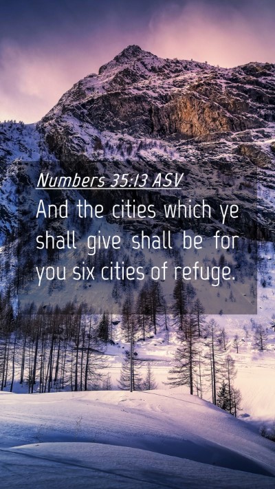 Picture 04 - Numbers 35:13 ASV Mobile Phone Wallpaper - And the cities which ye shall give shall be for - Mobile Bible Verse Wallpaper