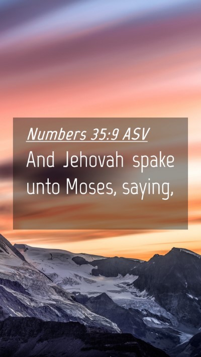 Picture 04 - Numbers 35:9 ASV Mobile Phone Wallpaper - And Jehovah spake unto Moses, - Mobile Bible Verse Wallpaper