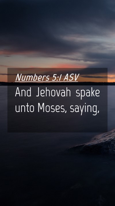 Picture 04 - Numbers 5:1 ASV Mobile Phone Wallpaper - And Jehovah spake unto Moses, - Mobile Bible Verse Wallpaper