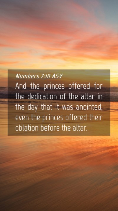 Picture 04 - Numbers 7:10 ASV Mobile Phone Wallpaper - And the princes offered for the dedication of the - Mobile Bible Verse Wallpaper