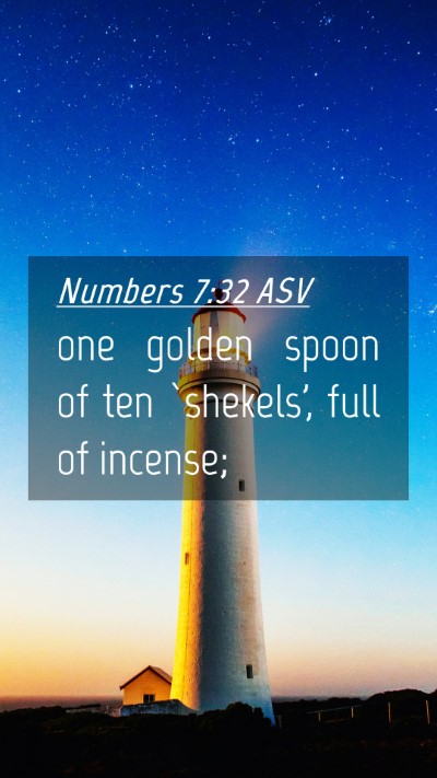 Picture 04 - Numbers 7:32 ASV Mobile Phone Wallpaper - one golden spoon of ten `shekels', full of - Mobile Bible Verse Wallpaper
