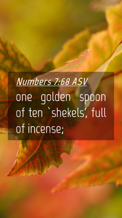 Picture 04 - Numbers 7:68 ASV Mobile Phone Wallpaper - one golden spoon of ten `shekels', full of - Mobile Bible Verse Wallpaper