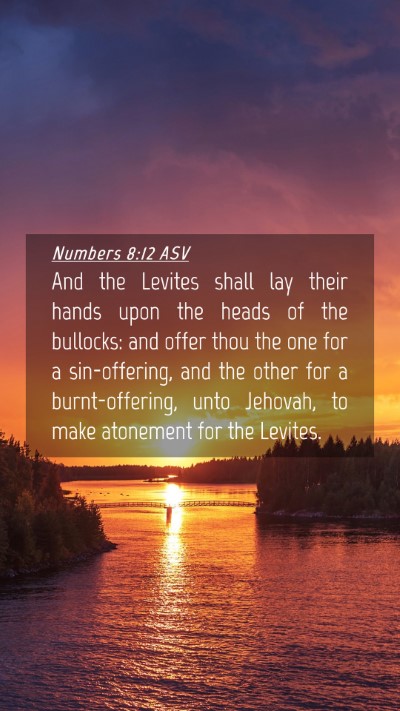 Picture 04 - Numbers 8:12 ASV Mobile Phone Wallpaper - And the Levites shall lay their hands upon the - Mobile Bible Verse Wallpaper