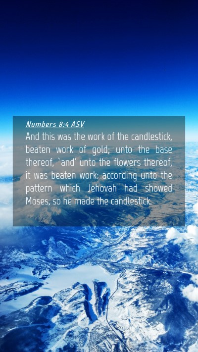 Picture 04 - Numbers 8:4 ASV Mobile Phone Wallpaper - And this was the work of the candlestick, beaten - Mobile Bible Verse Wallpaper