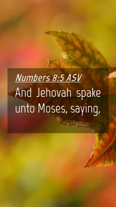 Picture 04 - Numbers 8:5 ASV Mobile Phone Wallpaper - And Jehovah spake unto Moses, - Mobile Bible Verse Wallpaper