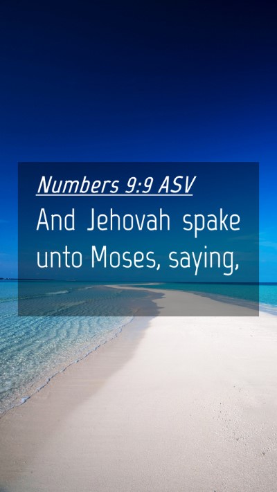 Picture 04 - Numbers 9:9 ASV Mobile Phone Wallpaper - And Jehovah spake unto Moses, - Mobile Bible Verse Wallpaper
