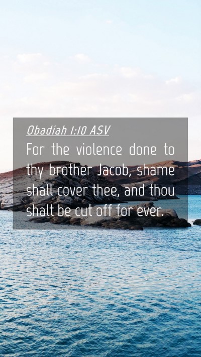 Picture 04 - Obadiah 1:10 ASV Mobile Phone Wallpaper - For the violence done to thy brother Jacob, shame - Mobile Bible Verse Wallpaper