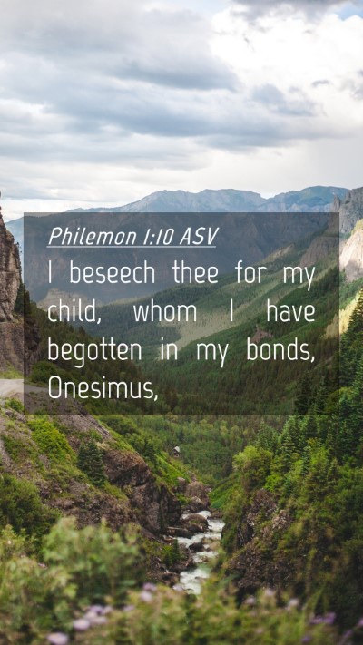 Picture 04 - Philemon 1:10 ASV Mobile Phone Wallpaper - I beseech thee for my child, whom I have begotten - Mobile Bible Verse Wallpaper