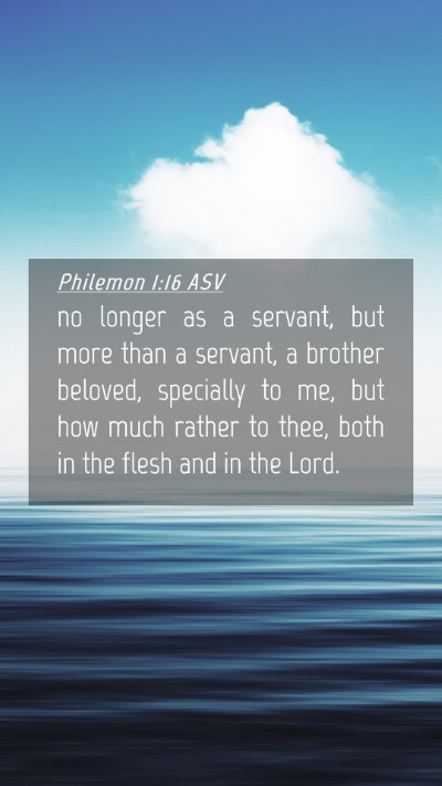 Picture 04 - Philemon 1:16 ASV Mobile Phone Wallpaper - no longer as a servant, but more than a servant, - Mobile Bible Verse Wallpaper