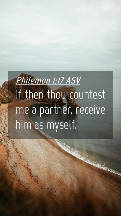 Picture 04 - Philemon 1:17 ASV Mobile Phone Wallpaper - If then thou countest me a partner, receive him - Mobile Bible Verse Wallpaper