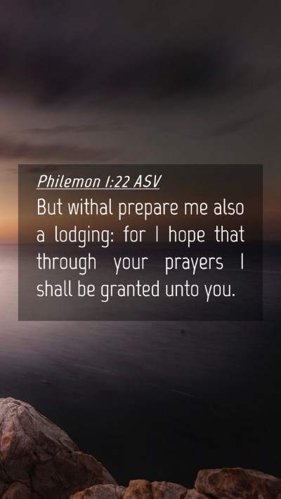 Picture 04 - Philemon 1:22 ASV Mobile Phone Wallpaper - But withal prepare me also a lodging: for I hope - Mobile Bible Verse Wallpaper