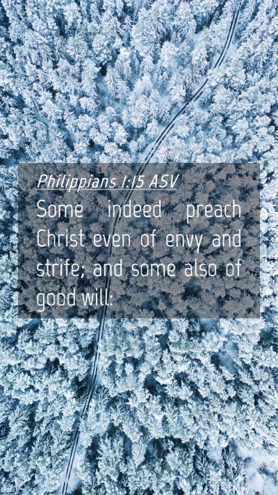 Picture 04 - Philippians 1:15 ASV Mobile Phone Wallpaper - Some indeed preach Christ even of envy and - Mobile Bible Verse Wallpaper