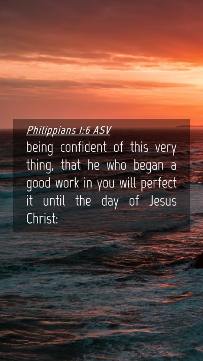 Picture 04 - Philippians 1:6 ASV Mobile Phone Wallpaper - being confident of this very thing, that he who - Mobile Bible Verse Wallpaper