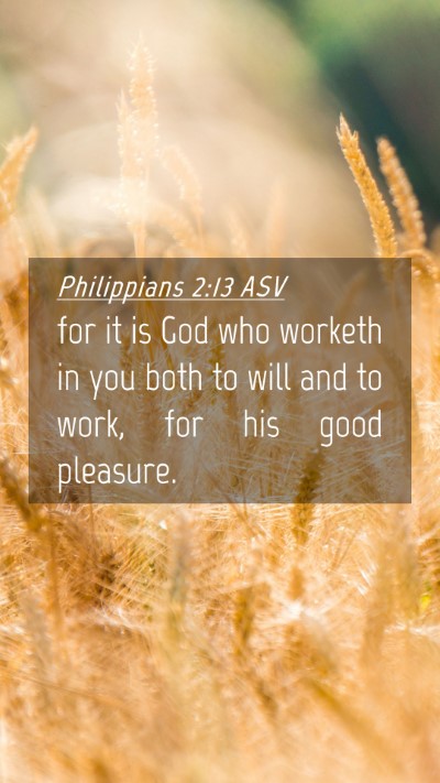 Picture 04 - Philippians 2:13 ASV Mobile Phone Wallpaper - for it is God who worketh in you both to will and - Mobile Bible Verse Wallpaper