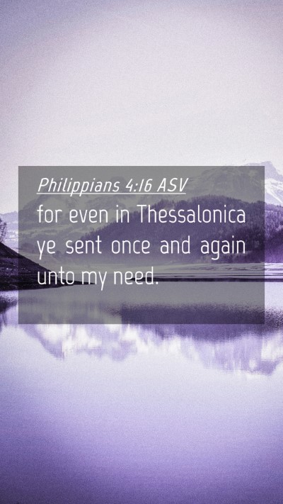 Picture 04 - Philippians 4:16 ASV Mobile Phone Wallpaper - for even in Thessalonica ye sent once and again - Mobile Bible Verse Wallpaper