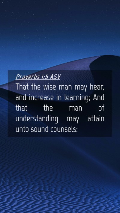 Picture 04 - Proverbs 1:5 ASV Mobile Phone Wallpaper - That the wise man may hear, and increase in - Mobile Bible Verse Wallpaper
